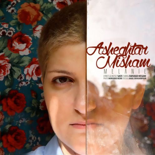 Melanie - Asheghtar Misham