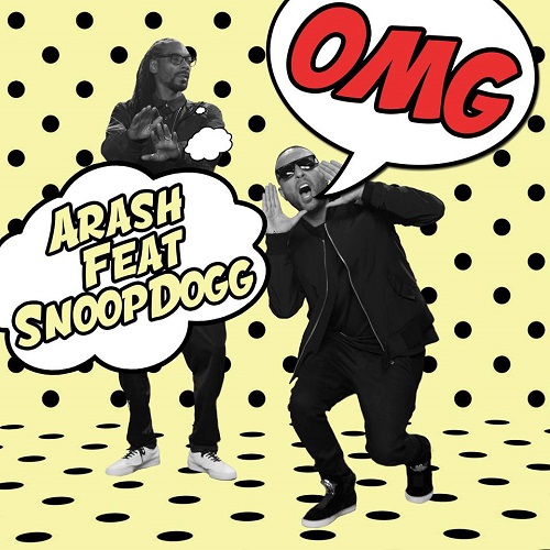 Arash - OMG (Ft Snoop Dogg)