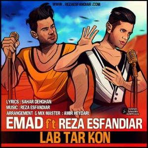 Emad - Lab Tar Kon (Ft Reza Esfandiar)