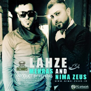 Nima Zeus & Mehras - Lahze