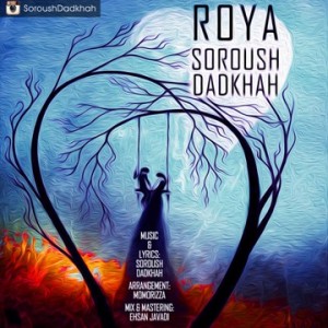 Soroush Dadkhah - Roya