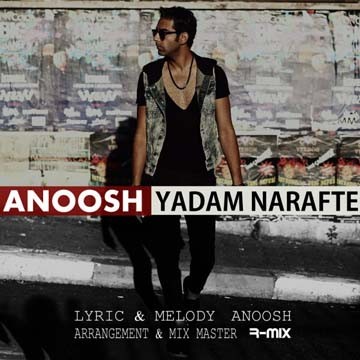 Anoosh - Yadam Narafte