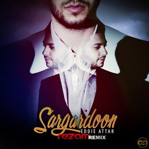 Eddie Attar - Sargardoon (RezaM Remix)
