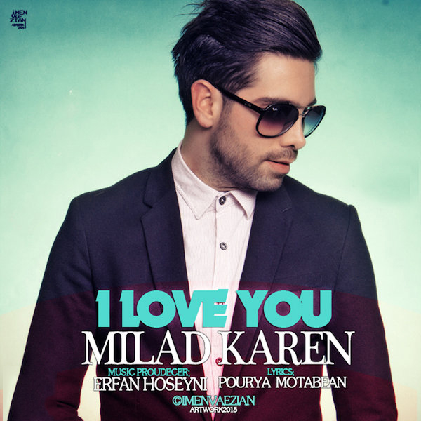 Milad Karen - I Love You