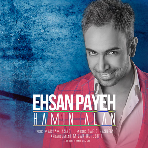 Ehsan Payeh - Hamin Alan