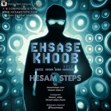 Hesam Steps - Ehsase Khoob VOL 2