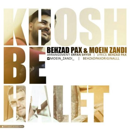 Behzad Pax - Khosh Behalet (Ft Moein Zandi)