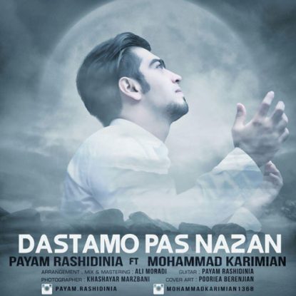 Payam Rashidinia Ft Mohammad Karimian - Dastamo Pas Nazan