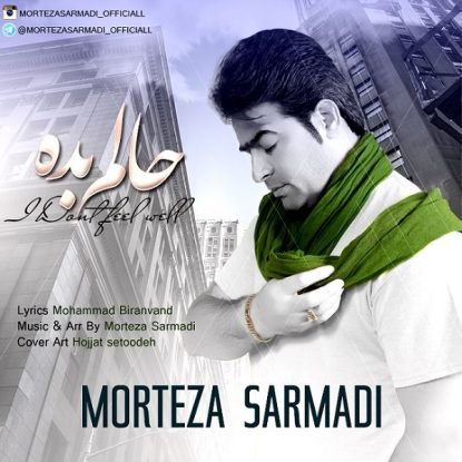 Morteza Sarmadi - Halam Badeh
