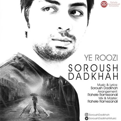 Soroush Dadkhah - Ye Roozi