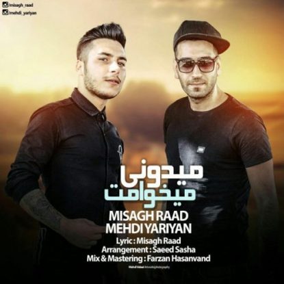 Misagh Raad & Mehdi Yariyan - Midooni Mikhamet